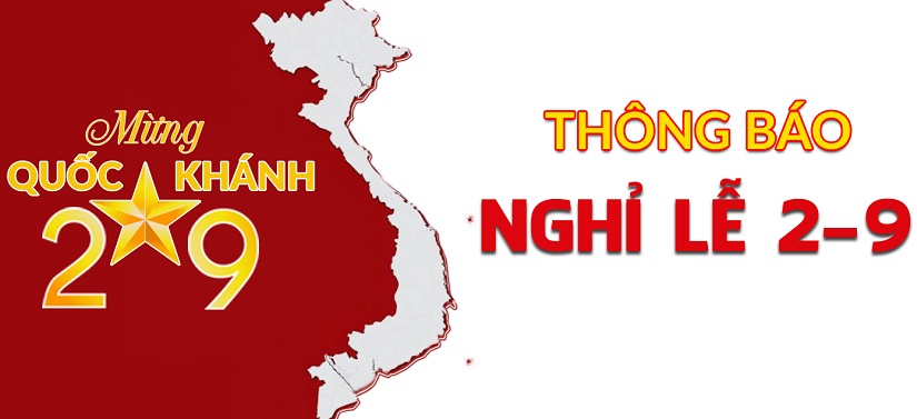 THÔNG BÁO LỊCH NGHỈ LỄ QUỐC KHÁNH 2/9/2019